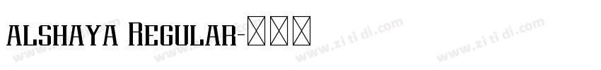 alshaya Regular字体转换 alshaya Regular字体转换
